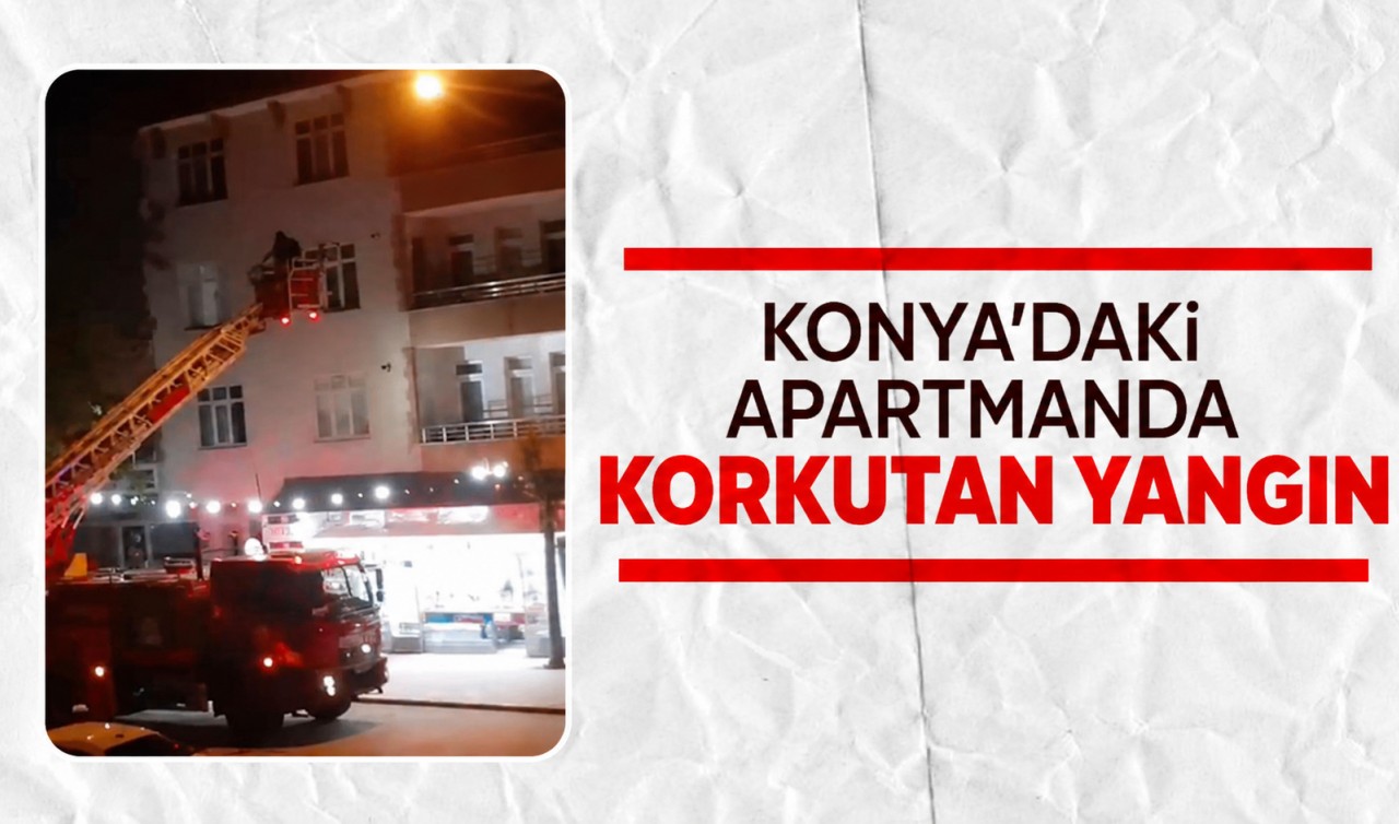 Konya'daki apartmanda korkutan yangın
