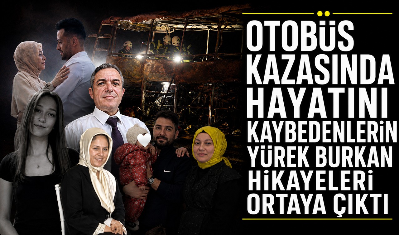 Otobüs kazasında hayatını kaybedenlerin yürek burkan hikayeleri ortaya çıktı