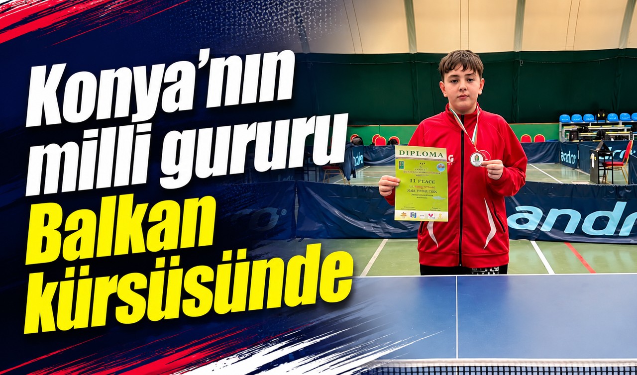 Konya’nın milli gururu Balkan kürsüsünde