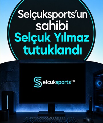 Selçuksports’un sahibi Selçuk Yılmaz tutuklandı
