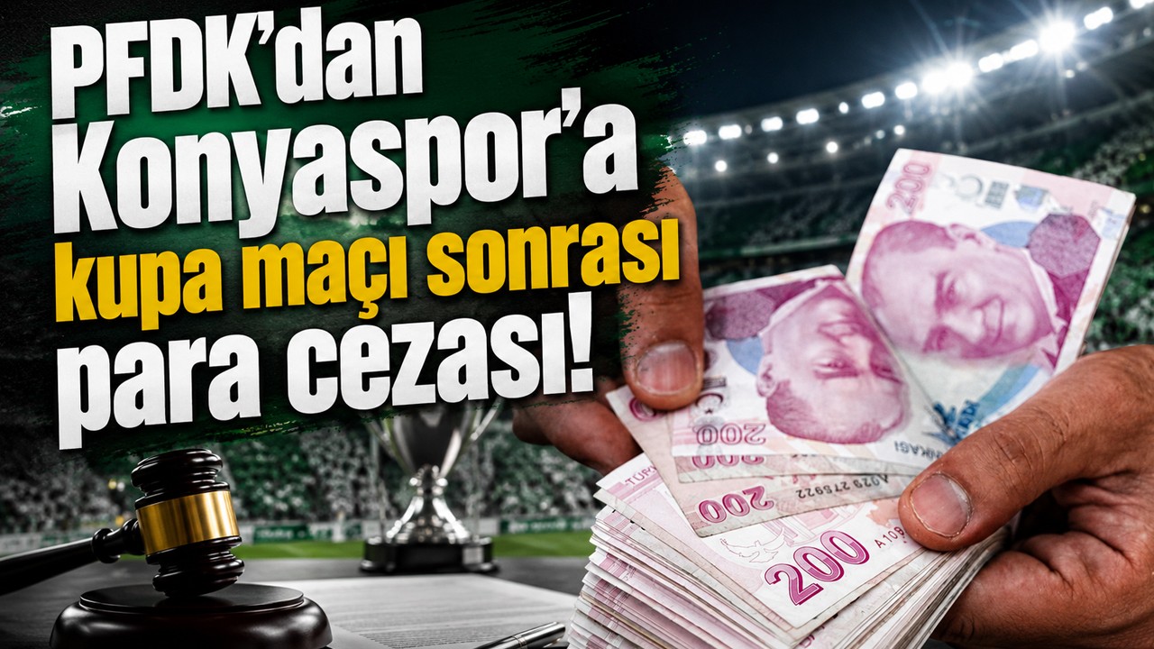 PFDK'dan Konyaspor'a kupa maçı sonrası para cezası!