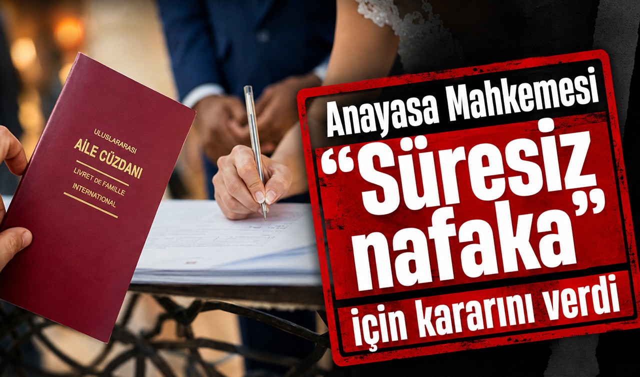 Anayasa Mahkemesi "Süresiz nafaka" için kararını verdi