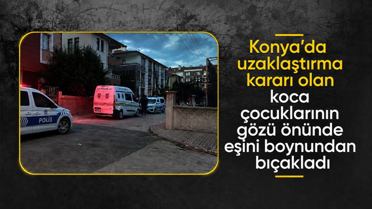 Konya'da kocası tarafından bıçaklanan kadın ağır yaralandı