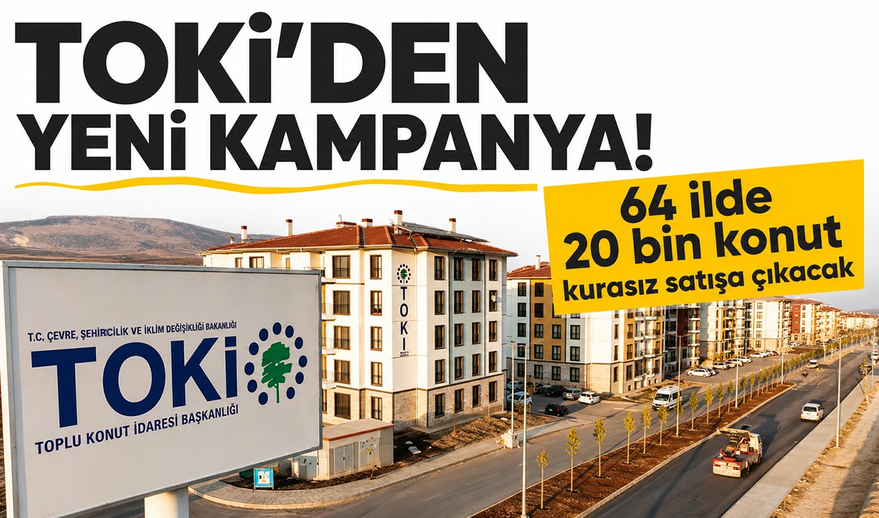 TOKİ'den yeni kampanya! 64 ilde 20 bin konut kurasız satışa çıkacak