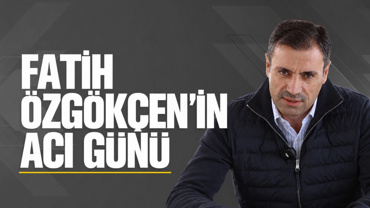 Fatih Özgökçen'in acı günü