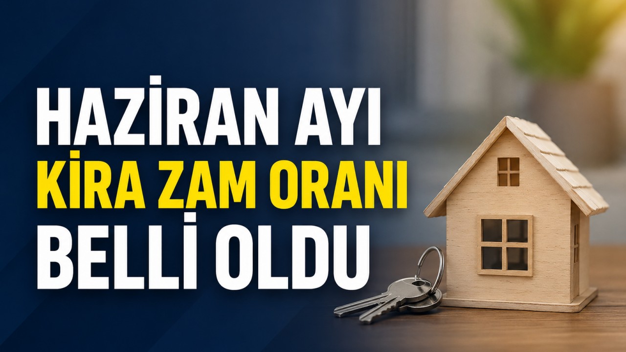 Haziran ayı kira artış oranı belli oldu