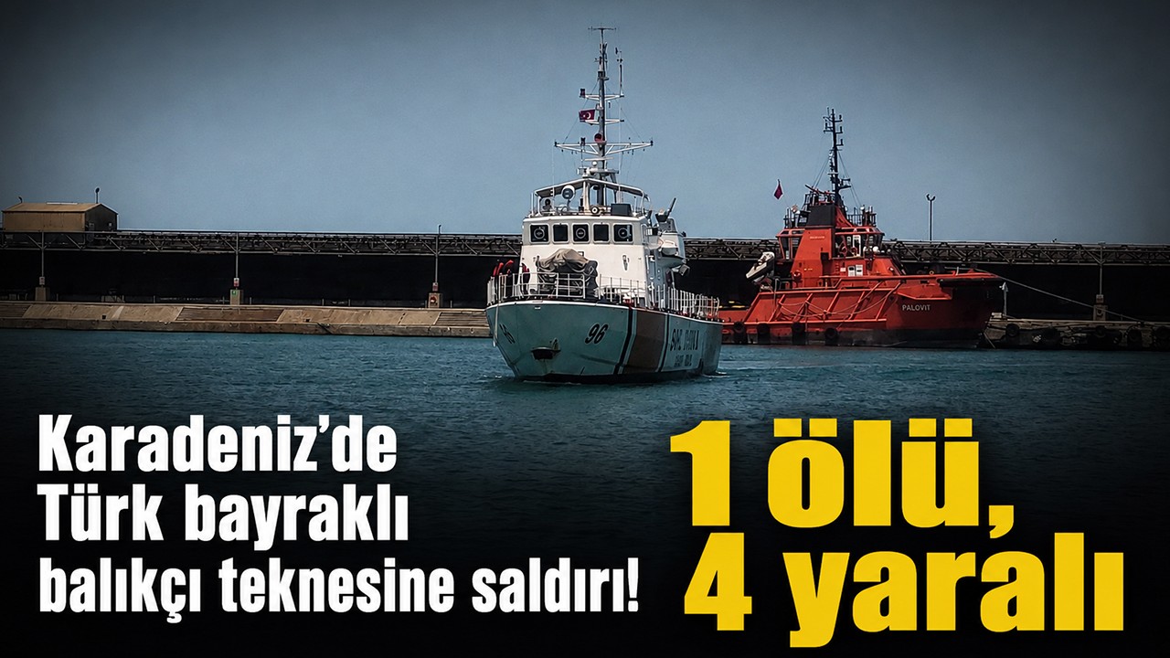 Karadeniz'de Türk bayraklı balıkçı teknesine saldırı! 1 ölü, 4 yaralı