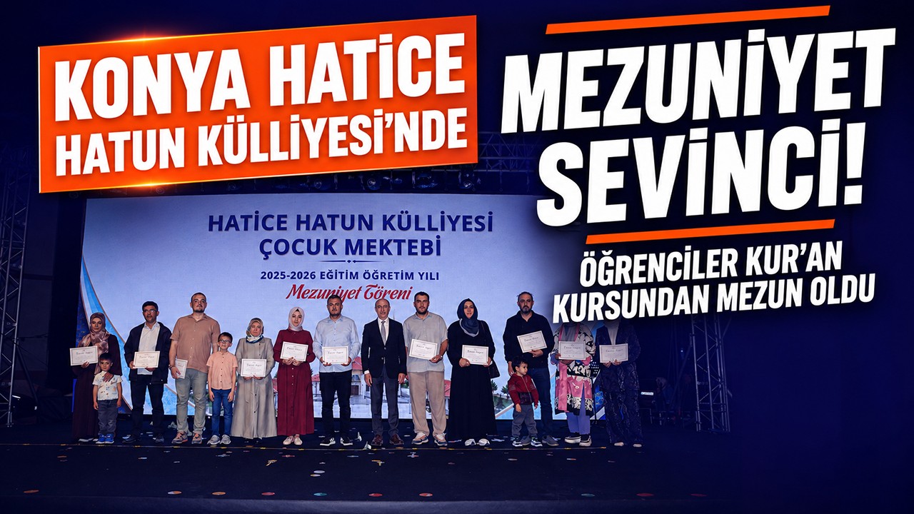 Konya Hatice Hatun Külliyesi’nde mezuniyet sevinci