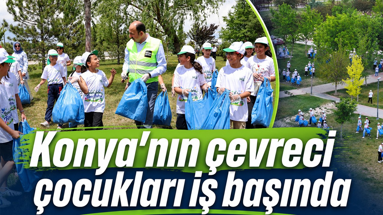 Konya’nın çevreci çocukları iş başında