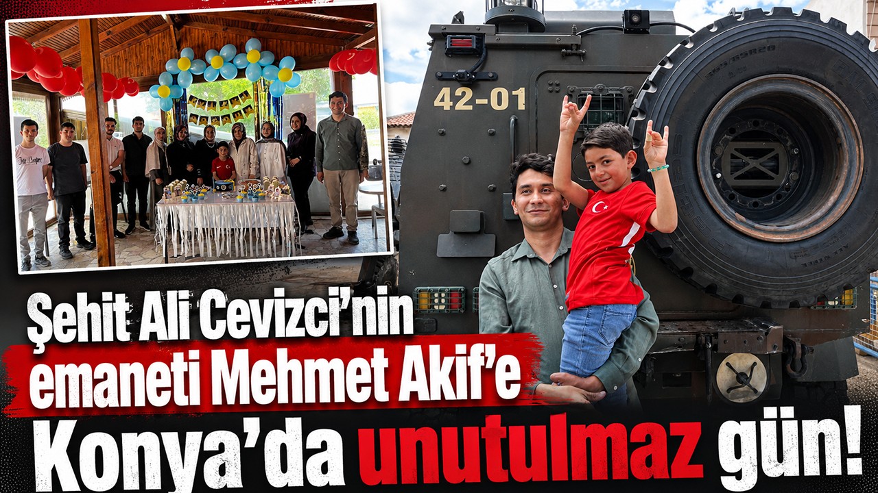 Şehit Ali Cevizci’nin emaneti Mehmet Akif’e Konya’da unutulmaz gün!