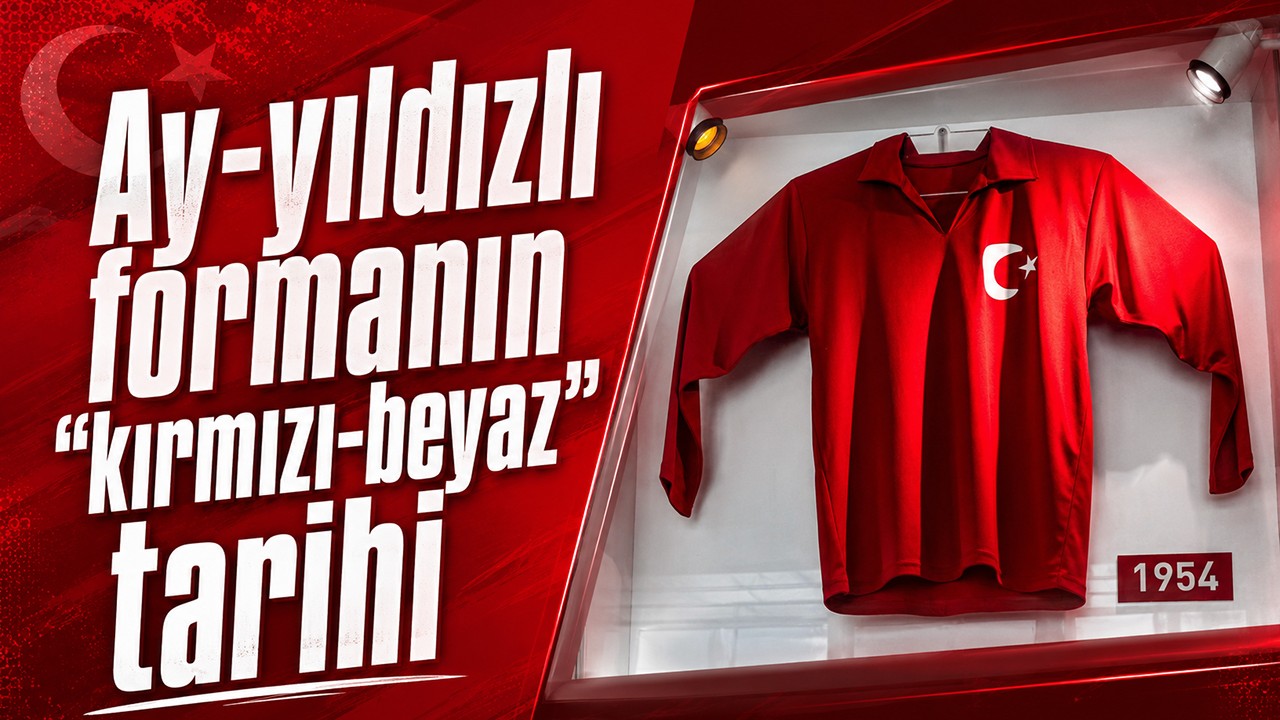 Ay-yıldızlı formanın "kırmızı-beyaz" tarihi