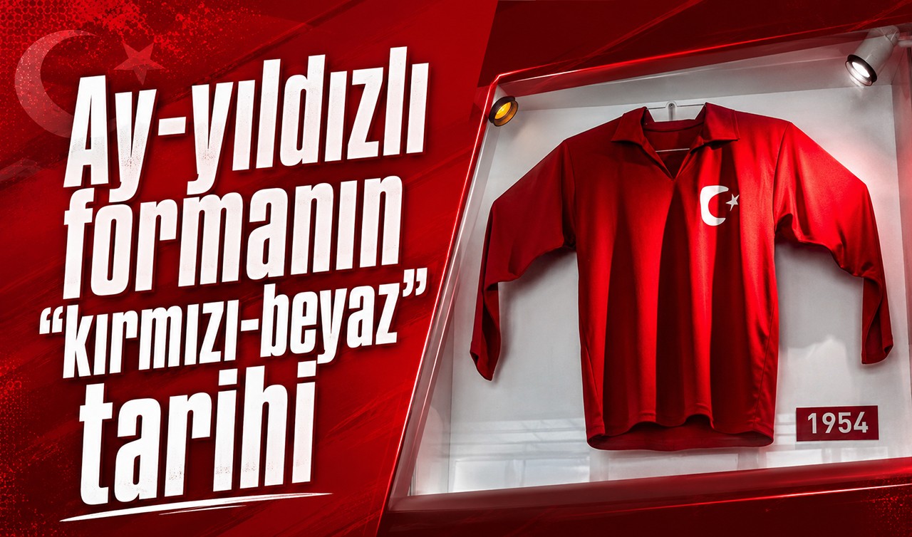 Ay-yıldızlı formanın "kırmızı-beyaz" tarihi