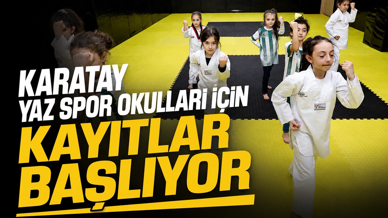 Karatay yaz spor okulları için kayıtlar başlıyor