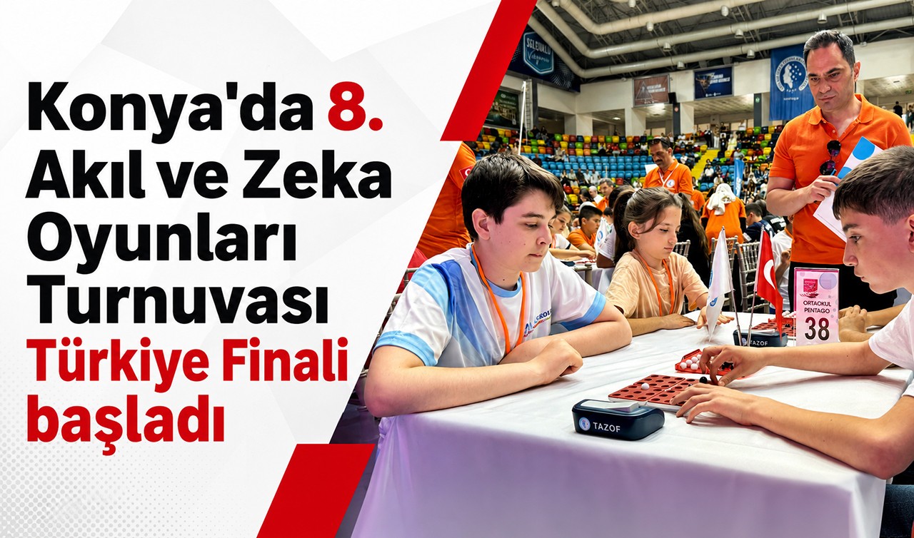 Konya'da 8. Akıl ve Zeka Oyunları Turnuvası Türkiye Finali başladı