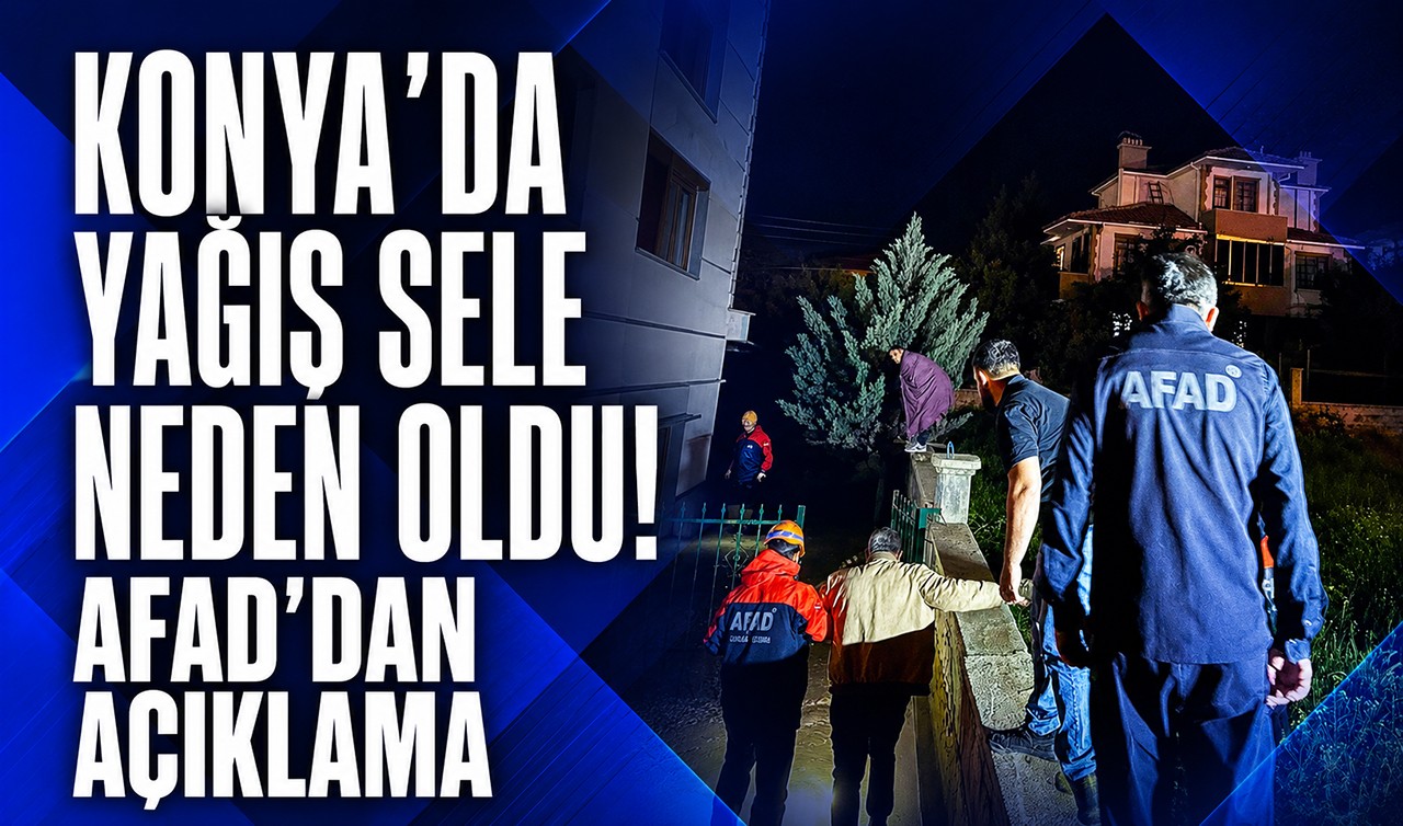 Konya'da yağış sele neden oldu! AFAD'dan açıklama
