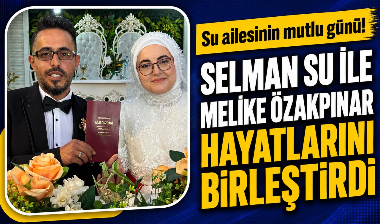 Su ailesinin mutlu günü! Selman Su ile Melike Özakpınar hayatlarını birleştirdi