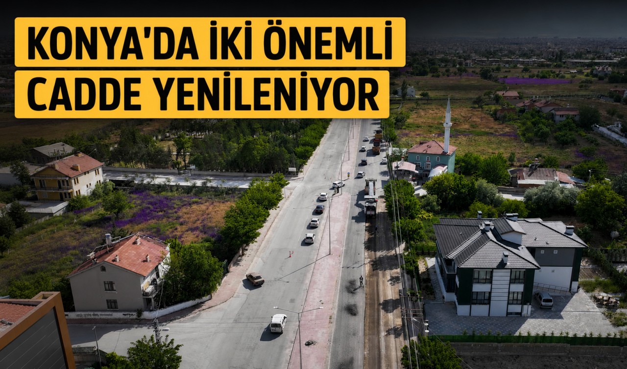 Konya'da iki önemli cadde yenileniyor
