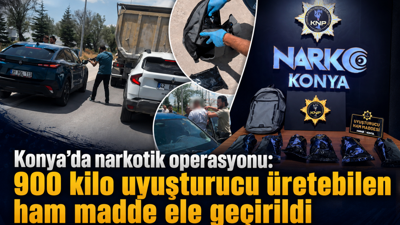 Konya’da narkotik operasyonu: 900 kilo uyuşturucu üretebilen ham madde ele geçirildi