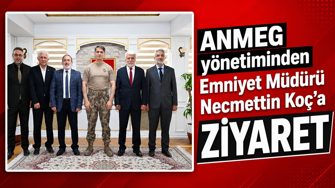 ANMEG yönetiminden Emniyet Müdürü Necmettin Koç’a ziyaret