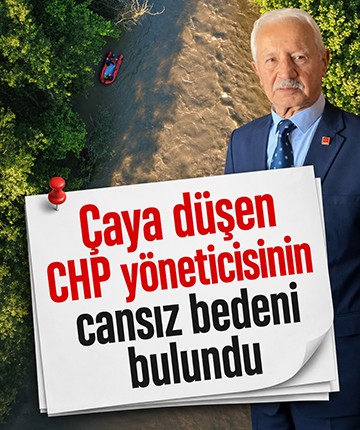 Çaya düşen CHP yöneticisinin cansız bedeni bulundu