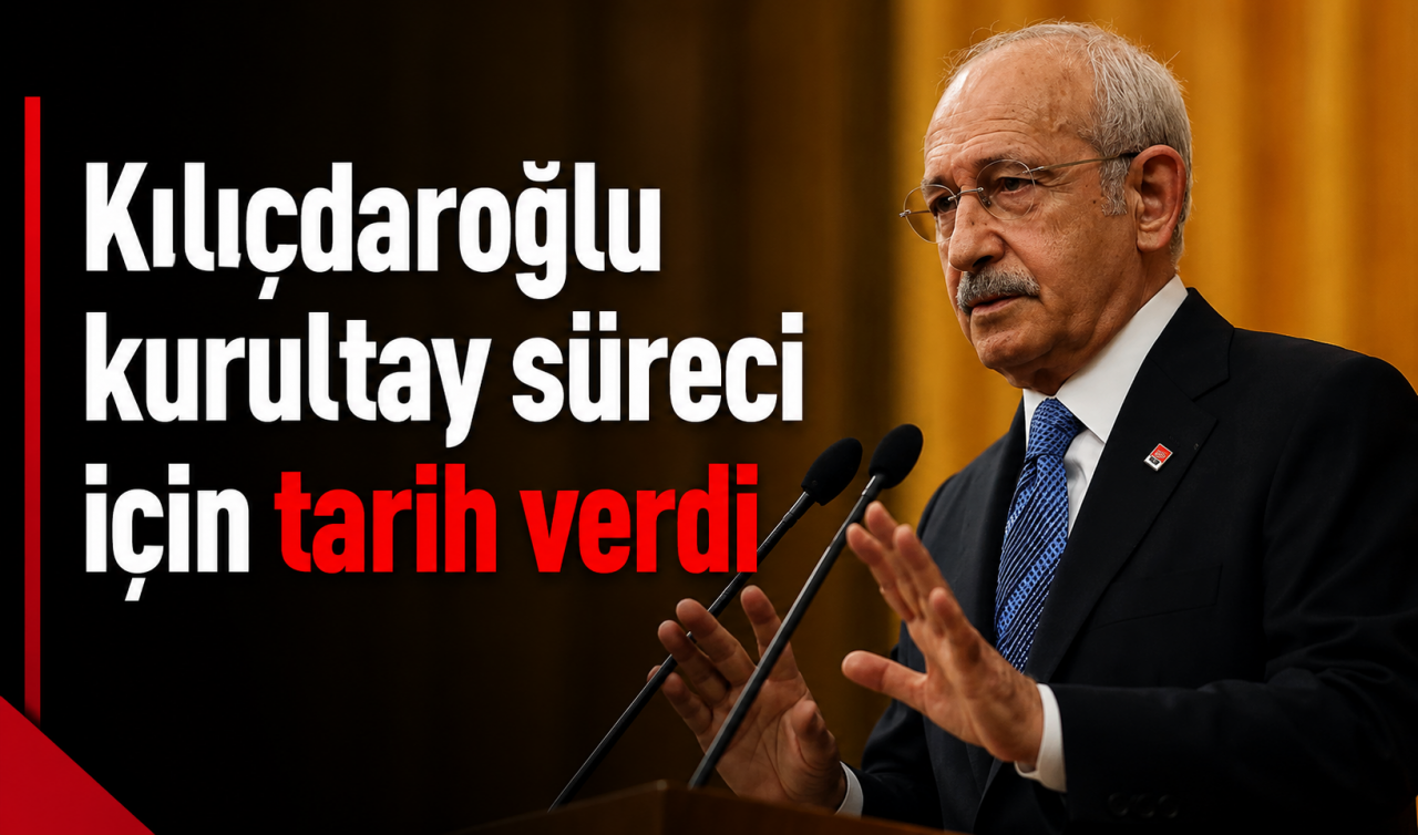 Kılıçdaroğlu kurultay süreci için tarih verdi