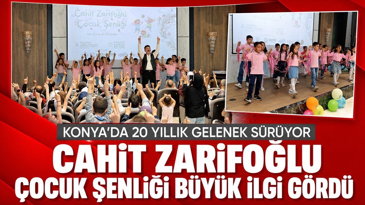 Konya'da 20 yıllık gelenek sürüyor: Cahit Zarifoğlu Çocuk Şenliği büyük ilgi gördü