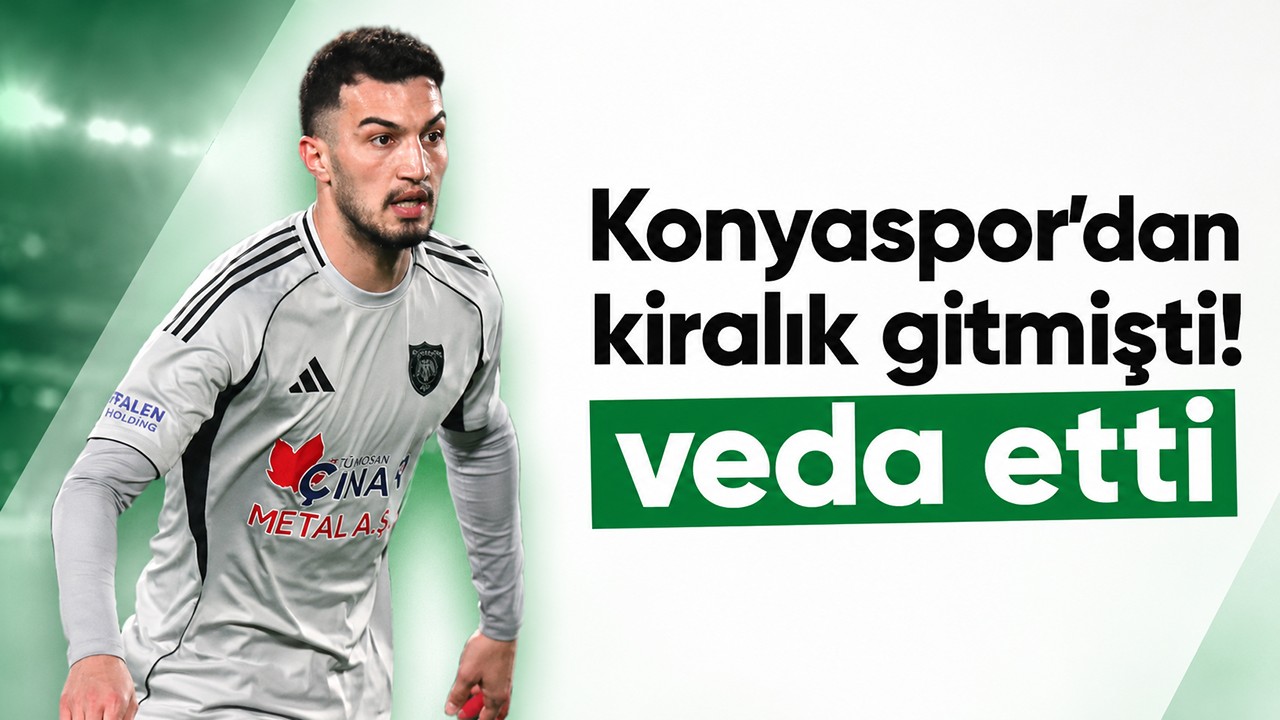 Konyaspor’dan kiralık gitmişti! Veda etti