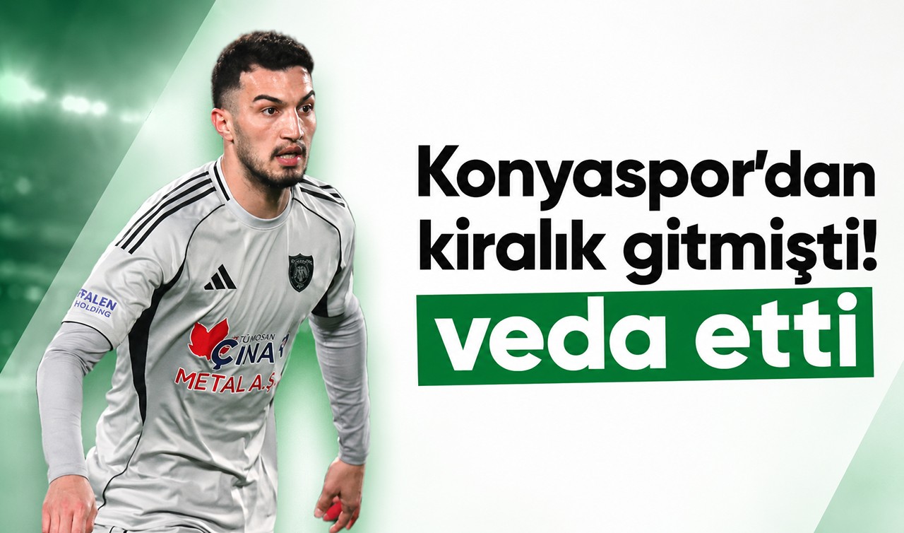 Konyaspor’dan kiralık gitmişti! Veda etti