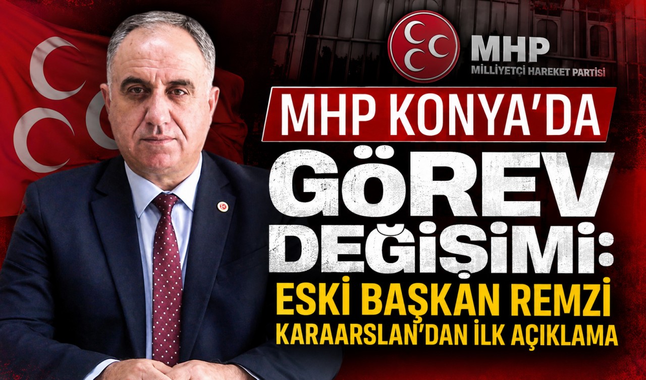 MHP Konya’da görev değişimi: Eski Başkan Remzi Karaarslan’dan ilk açıklama