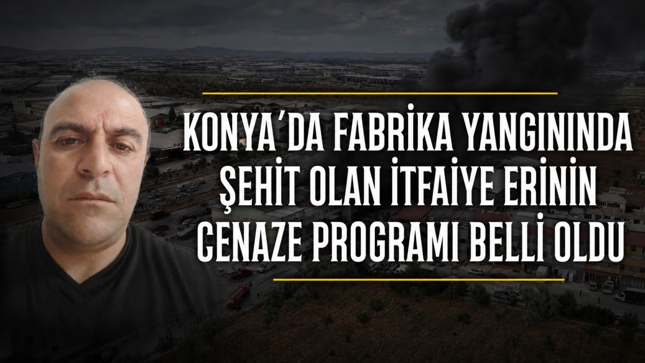 Şehit itfaiye eri Mehmet Tekeli’nin cenaze programı belli oldu