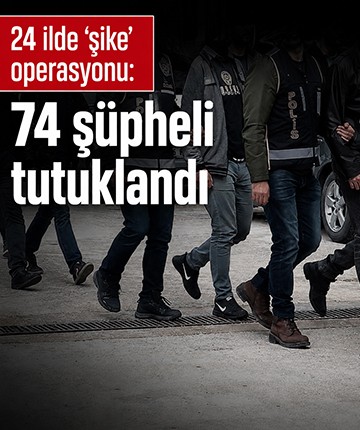 24 ilde 'şike' operasyonu: 74 şüpheli tutuklandı