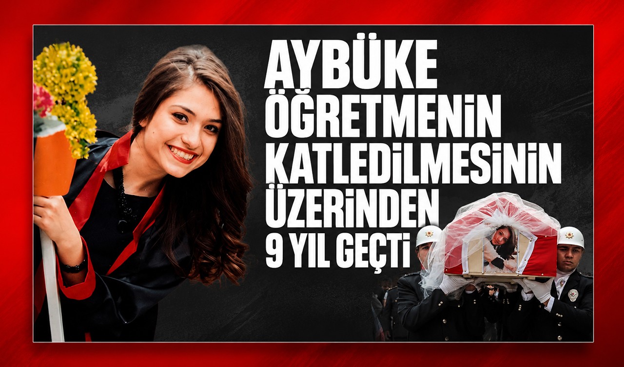 Aybüke öğretmenin katledilmesinin üzerinden 9 yıl geçti