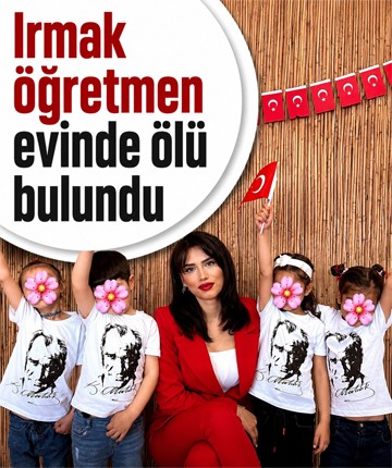 Irmak öğretmen evinde ölü bulundu