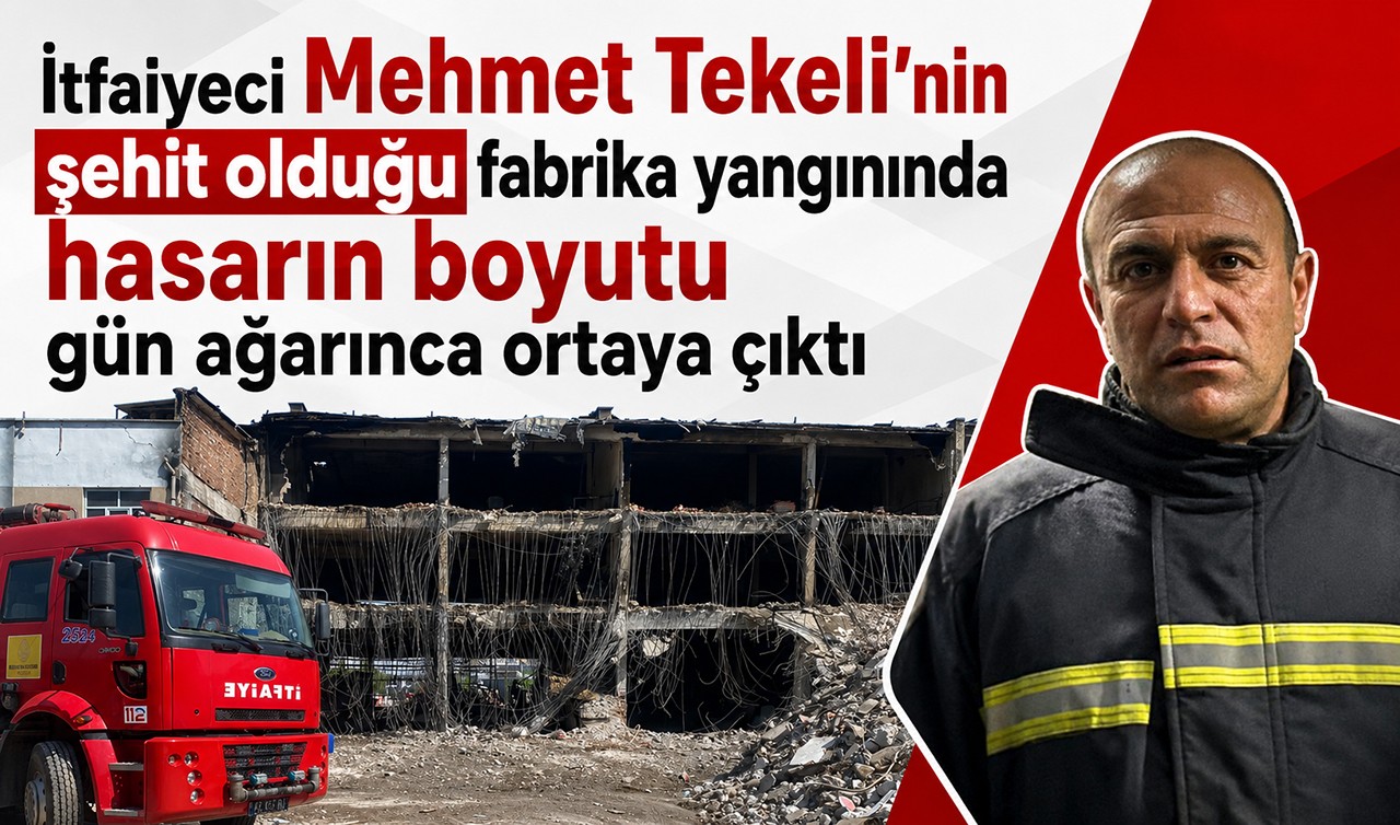 Konya'da itfaiyeci Mehmet Tekeli'nin şehit olduğu fabrika yangınında hasarın boyutu gün ağarınca ortaya çıktı
