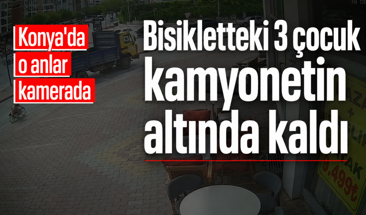 Konya'da bisikletteki 3 çoçuk kamyonetin altında kaldı; o anlar kamerada
