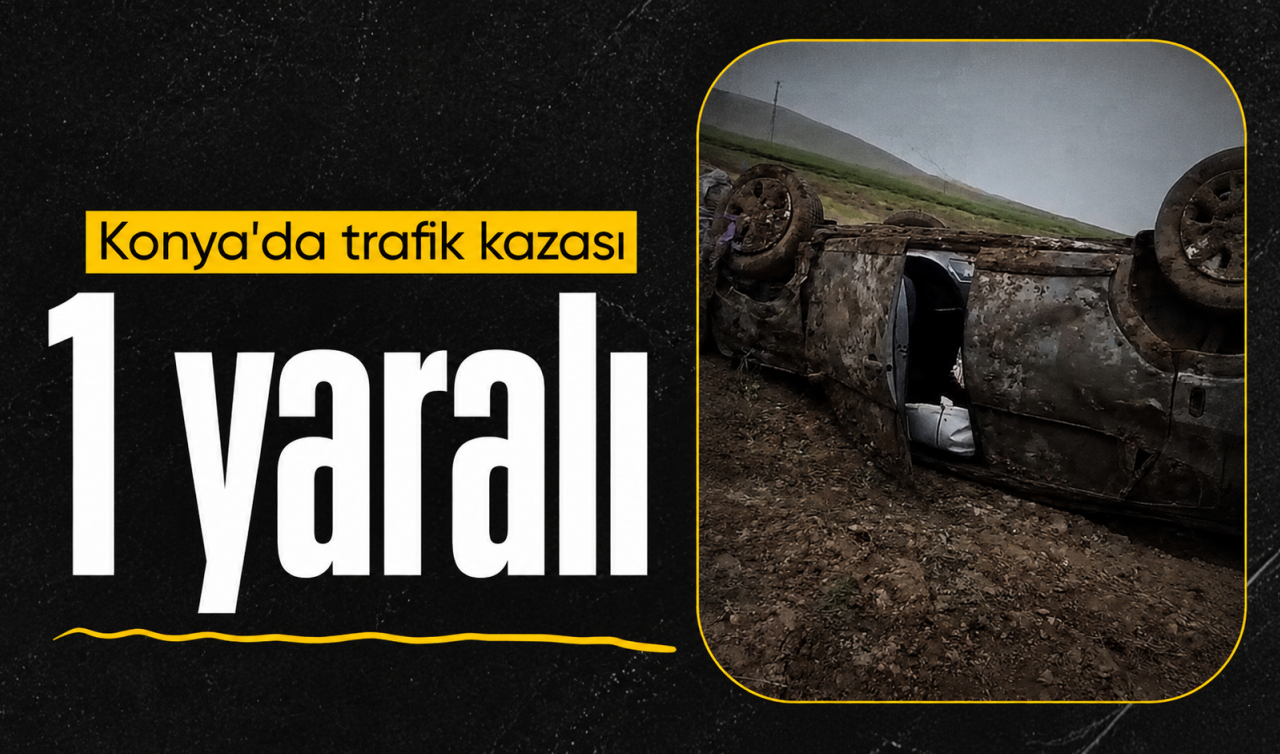 Konya'da trafik kazası: 1 yaralı
