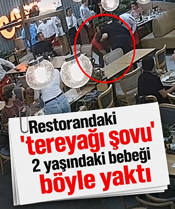 Restorandaki 'tereyağı şovu' 2 yaşındaki bebeği böyle yaktı