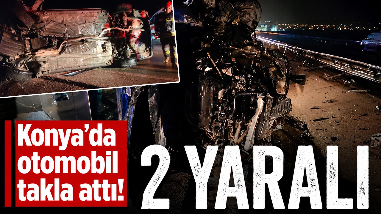 Konya'da otomobil takla attı! 2 yaralı