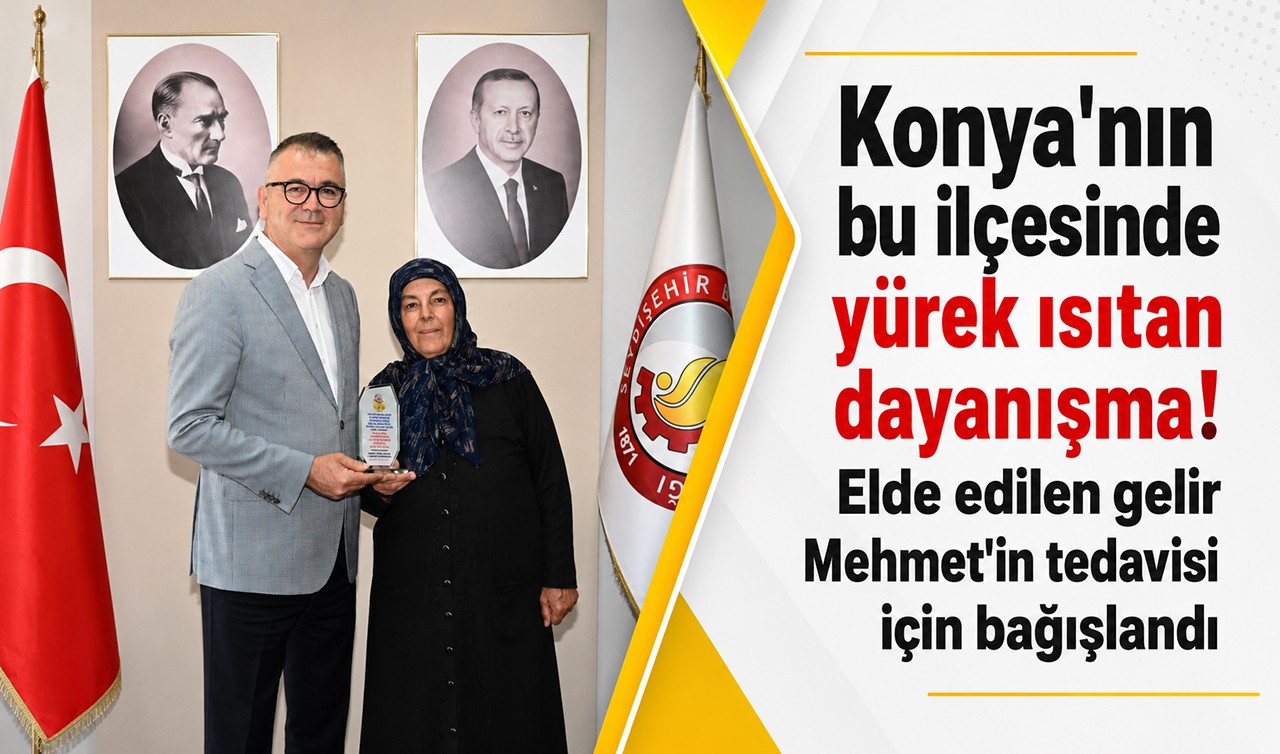 Konya'nın bu ilçesinde yürek ısıtan dayanışma! Elde edilen gelir Mehmet'in tedavisi için bağışlandı