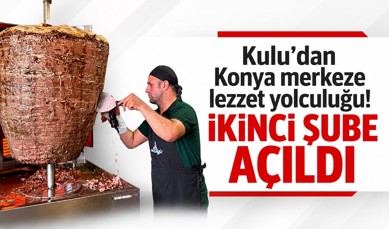 Kulu’dan Konya merkeze lezzet yolculuğu! İkinci şube açıldı