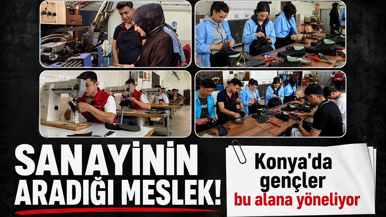 Sanayinin aradığı meslek! Konya'da gençler bu alana yöneliyor