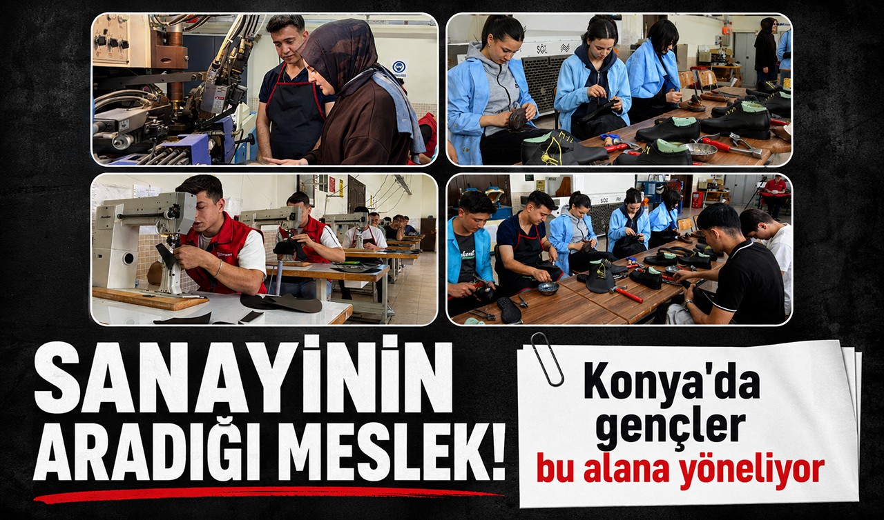 Sanayinin aradığı meslek! Konya'da gençler bu alana yöneliyor