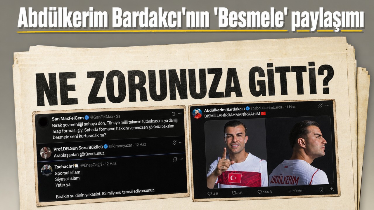 Abdülkerim Bardakcı’nın “Besmele” paylaşımı: "Ne zorunuza gitti?"