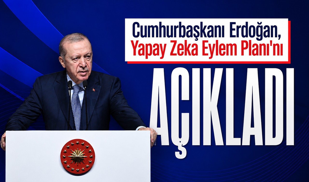 Cumhurbaşkanı Erdoğan, Yapay Zeka Eylem Planı'nı açıkladı