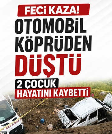 Feci kaza! Otomobil köprüden düştü, 2 çocuk hayatını kaybetti