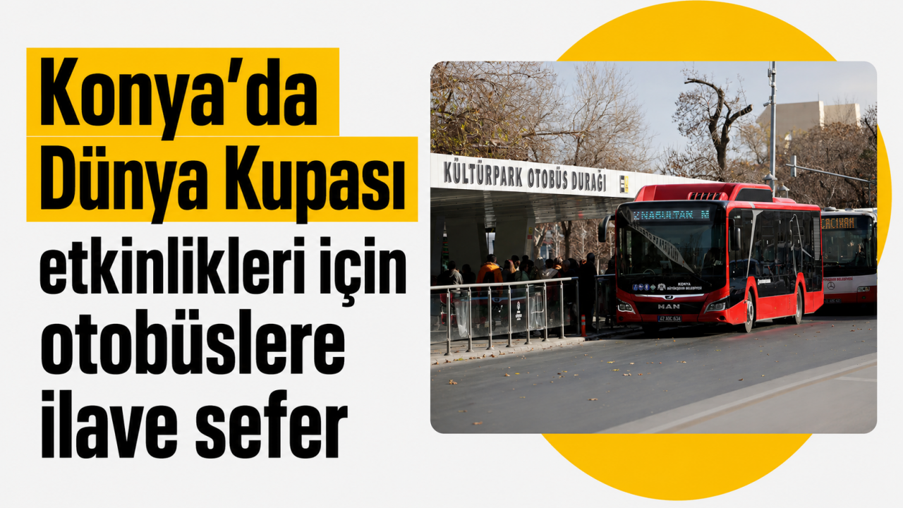 Konya’da Dünya Kupası etkinlikleri için otobüslere ilave sefer