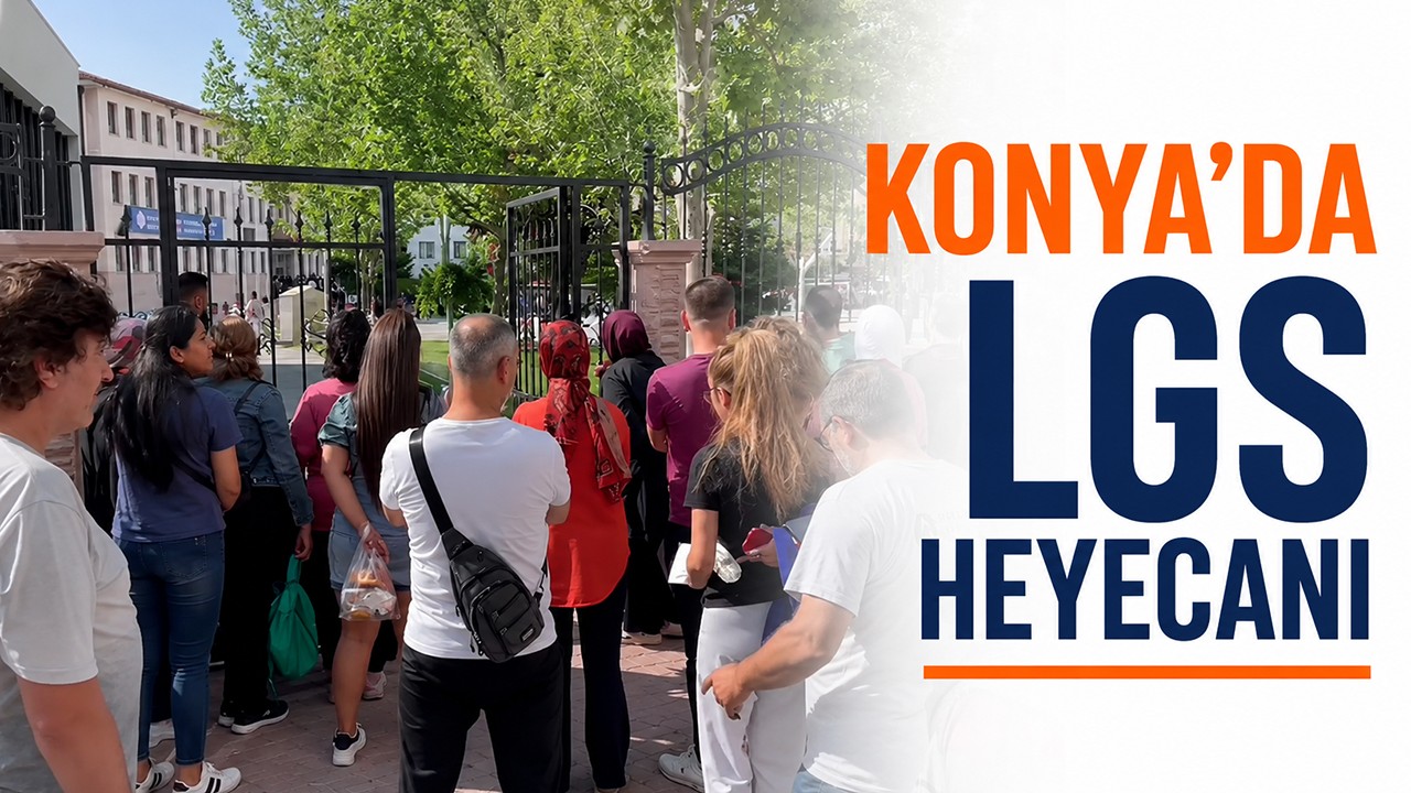 Konya'da LGS heyecanı