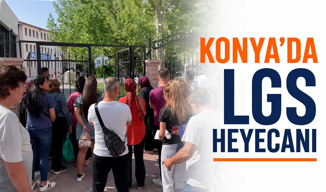 Konya'da LGS heyecanı