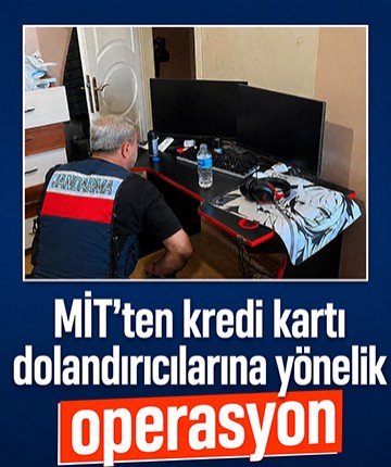 MİT'ten kredi kartı dolandırıcılarına yönelik operasyon