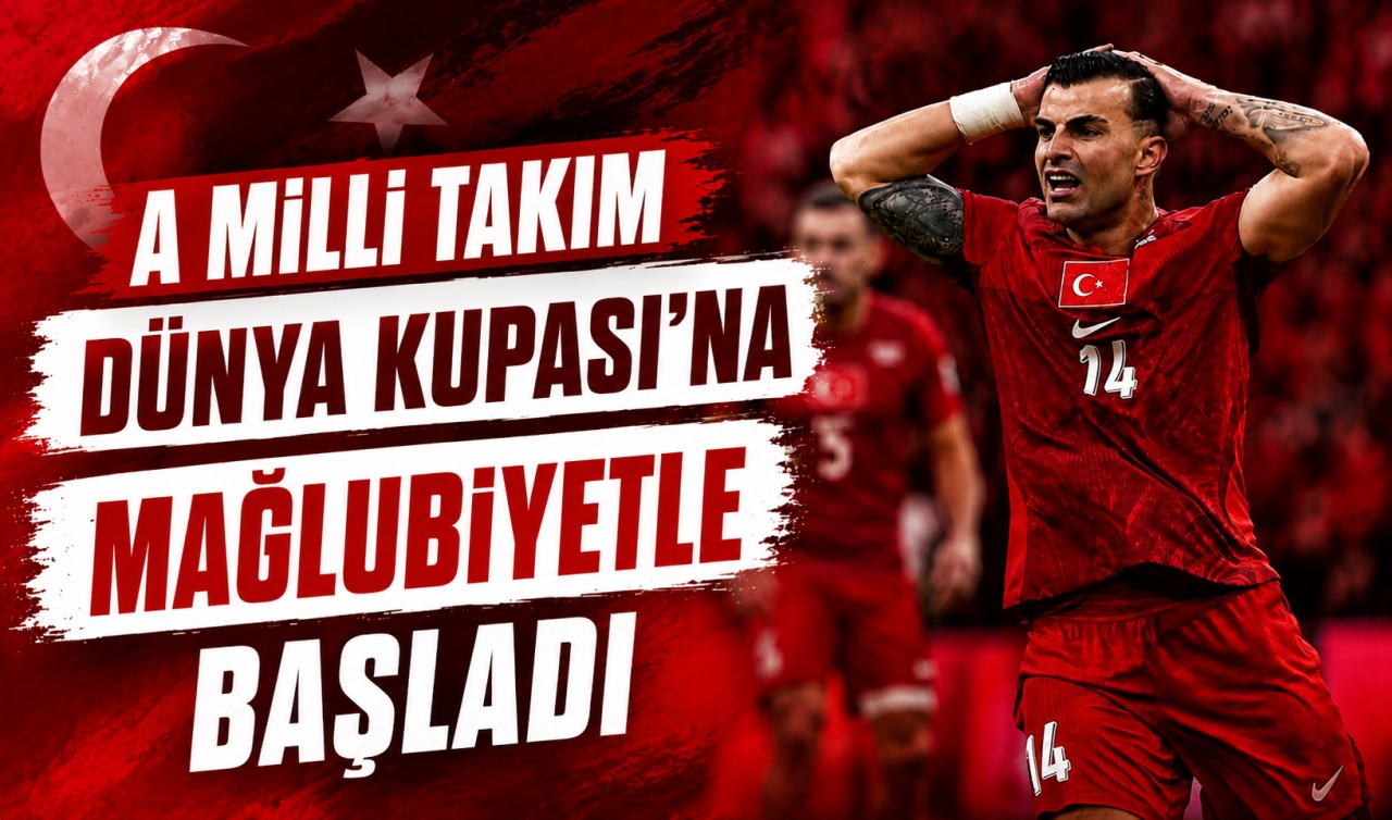 A Milli Takım Dünya Kupası’na mağlubiyetle başladı: Avustralya 2 - Türkiye 0